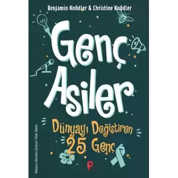 Genç Asiler - Dünyayı Değiştiren 25 Genç