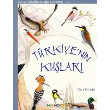 Genç Kaşifin Doğa Rehberi 2 - Türkiyenin Kuşları
