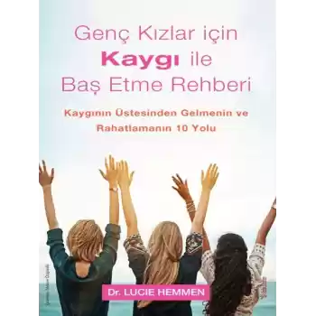Genç Kızlar için Kaygı ile Baş Etme Rehberi