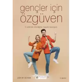 Gençler İçin Özgüven - 6 Adımda İstediğiniz Hayata Kavuşun
