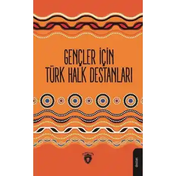 Gençler İçin Türk Halk Destanları