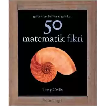 Gerçekten Bilmeniz Gereken 50 Matematik Fikri