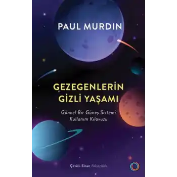 Gezegenlerin Gizli Yaşamı Güncel Bir Güneş Sistemi Kullanım Kılavuzu