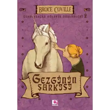 Gezginin Şarkısı / Tekboynuzlu Atların Günlükleri-2