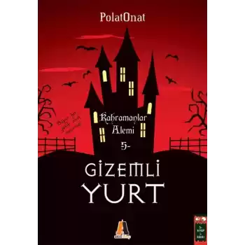 Gizemli Yurt 5 - Kahramanlar Alemi