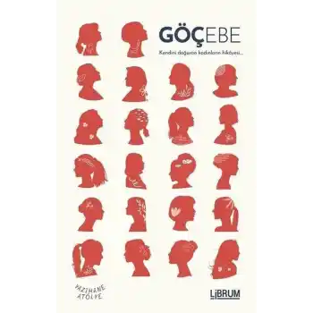 Göçebe Kendini Doğuran Kadınların Hikayesi