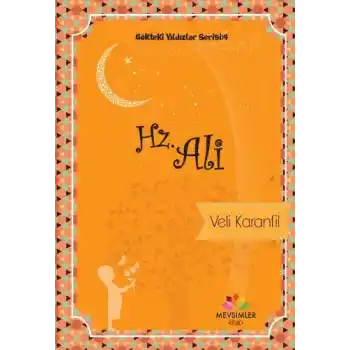 Gökteki Yıldızlar Serisi 4 - Hz. Ali
