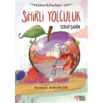 Gökten Üç Elma Düştü 1- Sihirli Yolculuk