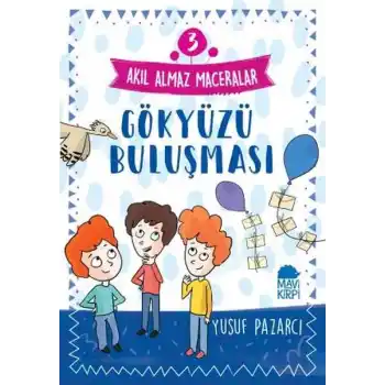 Gökyüzü Buluşması - 3 Akıl Almaz Maceralar 4. Sınıf