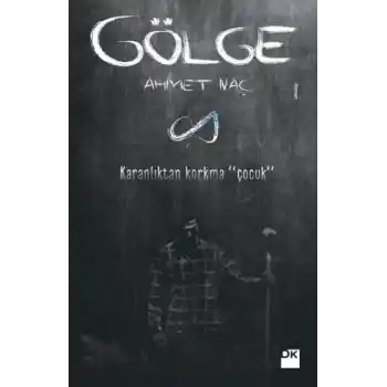 Gölge - Karanlıktan Korkma Çocuk