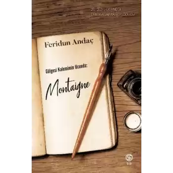 Gölgesi Kalemimin Ucunda: Montaigne