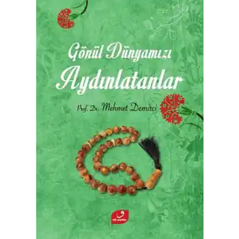 Gönül Dünyamızı Aydınlatanlar