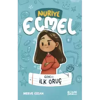 Görev İlk Oruç - Nuriye Ecmel