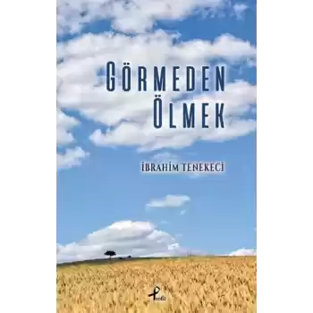 Görmeden Ölmek