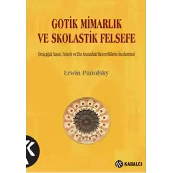 Gotik Mimarlık ve Skolastik Felsefe