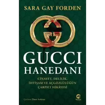Gucci Hanedanı: Cinayet, Delilik, İhtişam ve Açgözlülüğün Çarpıcı Hikâyesi