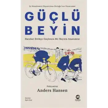 Güçlü Beyin: Hareket Ettikçe Güçlenen Bir Beynin Anatomisi