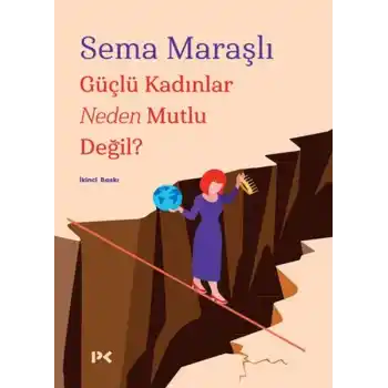 Güçlü Kadınlar Neden Mutlu Değil?
