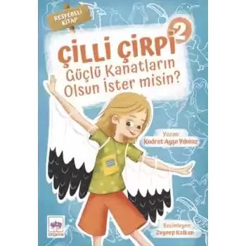 Güçlü Kanatların Olsun İster Misin? - Çilli Çirpi 2