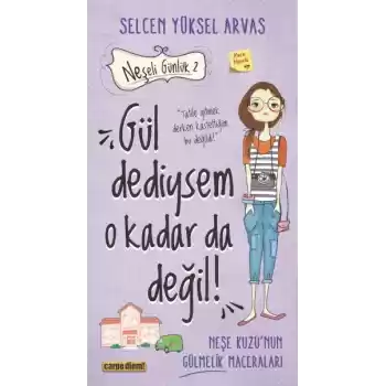 Gül Dediysem O Kadar da Değil! - Neşeli Günlük 2