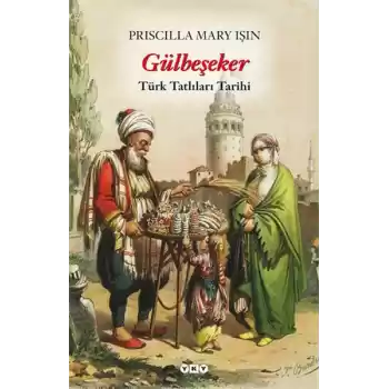 Gülbeşeker-Türk Tatlıları Tarihi
