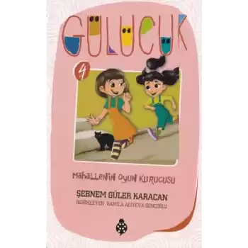 Gülücük 4 - Mahallenin Oyun Kurucusu