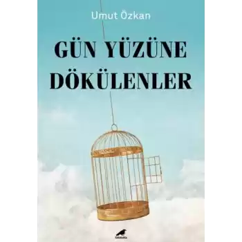 Gün Yüzüne Dökülenler