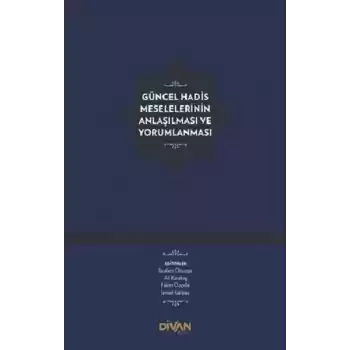 Güncel Hadis Meselelerinin Anlaşılması ve Yorumlanması (Ciltli)
