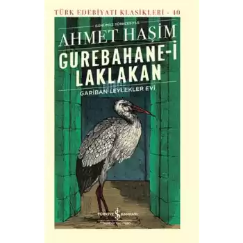 Gurebahane-i Laklakan-Gariban Leylekler Evi - Türk Edebiyatı Klasikleri (Ciltli)
