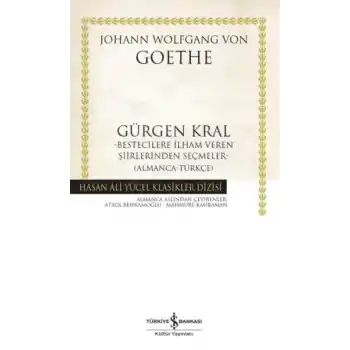Gürgen Kral –Bestecilere İlham Veren Şiirlerinden Seçmeler- (Almanca-Türkçe) - Ciltli