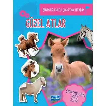 Güzel Atlar - Benim eğlenceli Çıkartma Kitabım