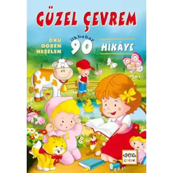 Güzel Çevrem  Oku-Öğren-Neşelen İlkbahar 90 Hikaye