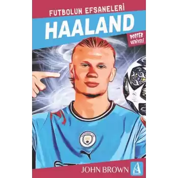 Haaland Futbolun Efsaneleri