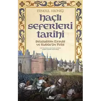 Haçlı Seferleri Tarihi - Selahaddin Eyyübi ve Kudüsün Fethi