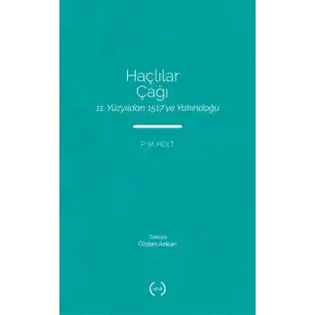 Haçlılar Çağı - 11. Yüzyıldan 1517’ye Yakındoğu