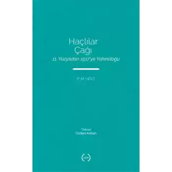Haçlılar Çağı - 11. Yüzyıldan 1517’ye Yakındoğu