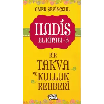 Hadis El Kitabı-3: Bir Takva ve Kulluk Rehberi