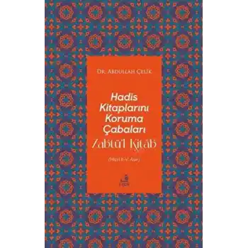 Hadis Kitaplarını Koruma Çabaları Zabtü’l-Kitab