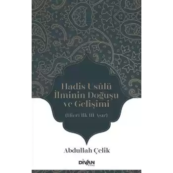 Hadis Usûlü İlminin Doğuşu ve Gelişimi