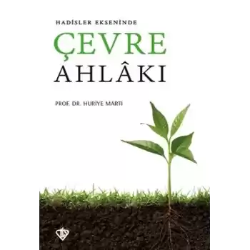 Hadisler Ekseninde Çevre Ahlakı