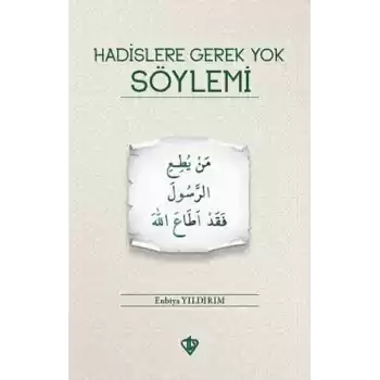 Hadislere Gerek Yok Söylemi