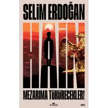 Hain - Mezarıma Tükürecekler!