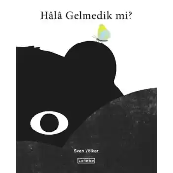 Hala Gelmedik mi?
