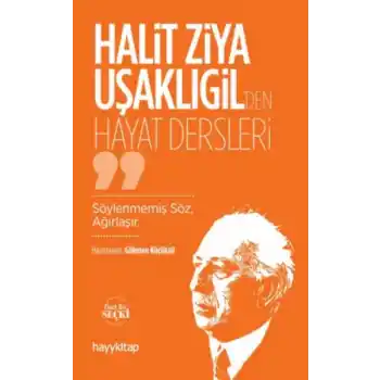 Halit Ziya Uşaklıgil’den Hayat Dersleri