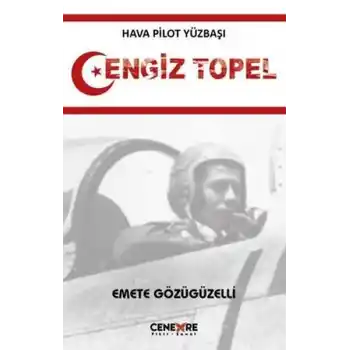 Hava Pilot Yüzbaşı Cengiz Topel