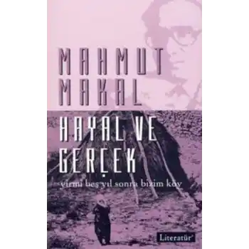 Hayal ve Gerçek  Yirmi Beş Yıl Sonra Bizim Köy