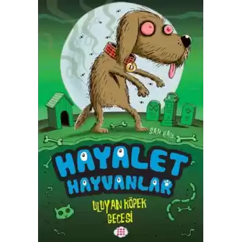 Hayalet Hayvanlar -  Uluyan Köpek Gecesi