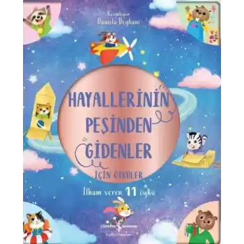 Hayallerinin Peşinden Gidenler İçin Öyküler - İlham Veren 11 Öykü