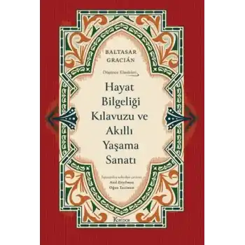 Hayat Bilgeliği Kılavuzu ve Akıllı Yaşama Sanatı (Ciltli)