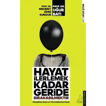 Hayat İlerlemek Kadar Geride Bırakabilmektir